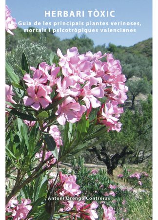 HERBARI TÒXIC –Guia de les principals plantes verinoses, mortals i psicotròpiques valencianes